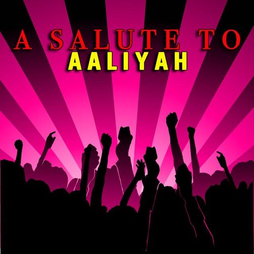 A Salute To Aaliyah