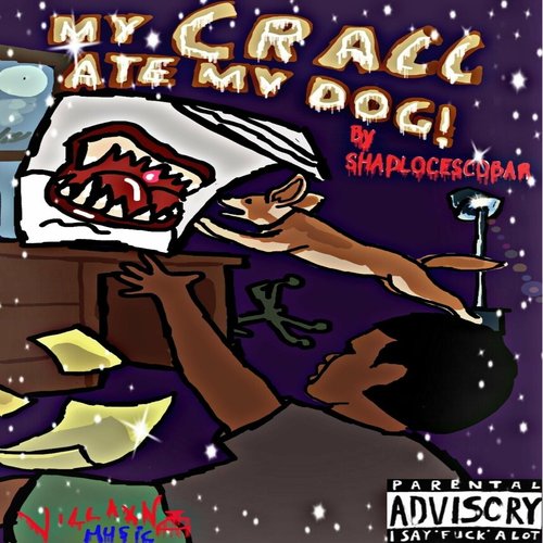 My Cracc Ate My Dawg