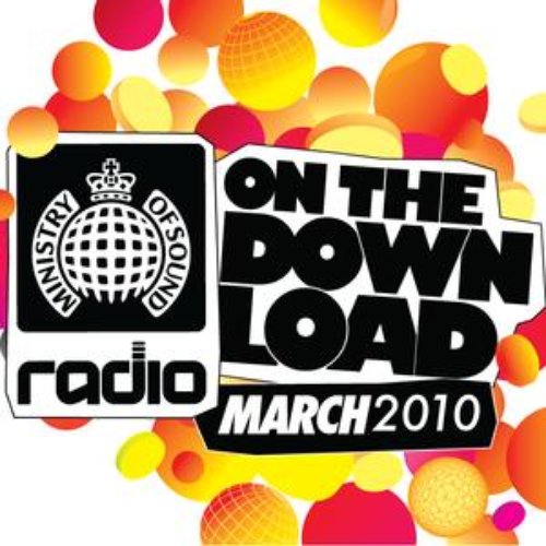 Ministry of Sound Radio presents On The Download – March 2010