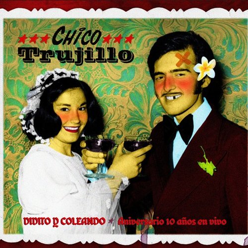 Chico Trujillo Vivito y Colean