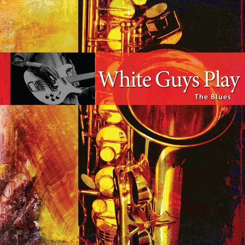 White Guys Play The Blues