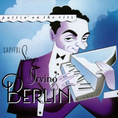 Puttin' on the Ritz: Capitol Sings Irving Berlin