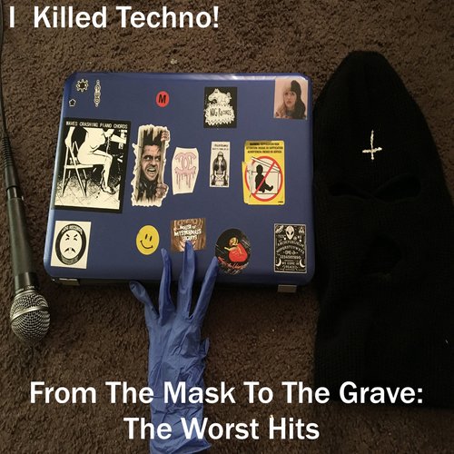 From the Mask to the Grave (The Worst Hits)