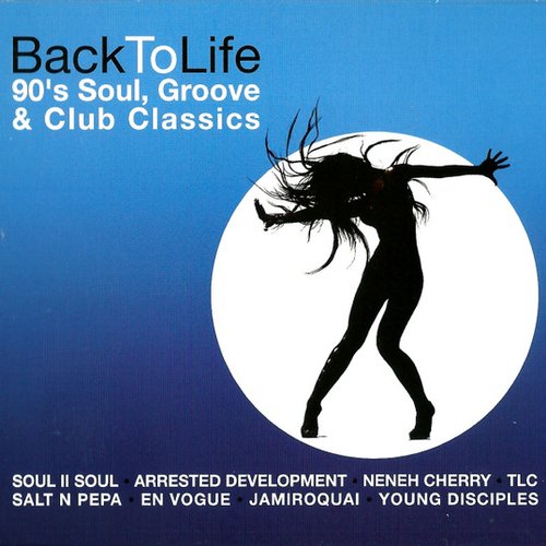 Back to Life: 90’s Soul, Groove Club Classics