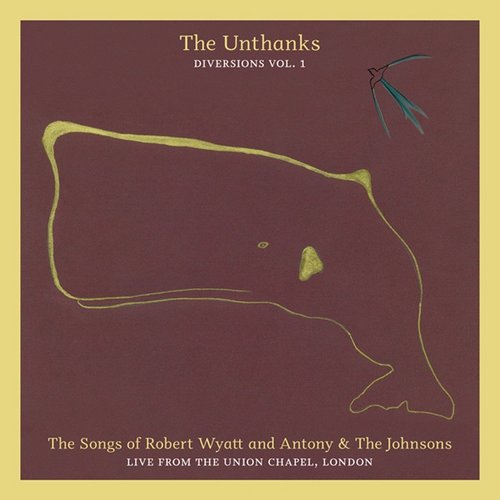 The Songs of Robert Wyatt and Antony & the Johnsons, Live from the Union Chapel (Diversions Vol. 1)