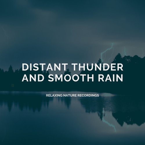 Distant Thunder and Smooth Rain