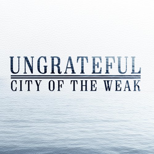 Ungrateful - Single