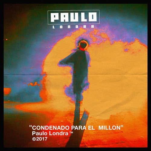 Condenado Para el Millon — Paulo Londra | Last.fm