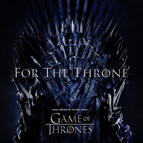 For the Throne (Music Inspired by the HBO Series Game of Thrones)