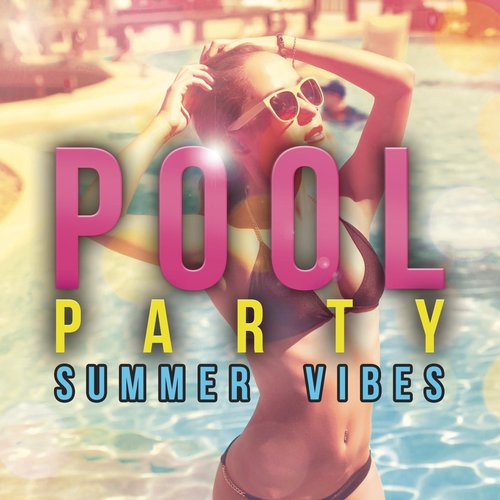 Pool Party: Summer Vibes