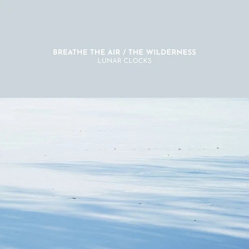 Breathe the Air / The Wilderness