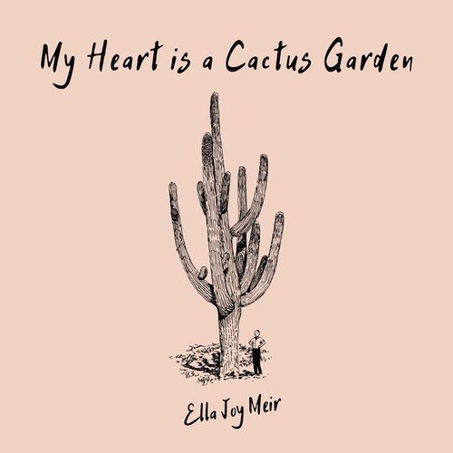 My Heart Is a Cactus Garden