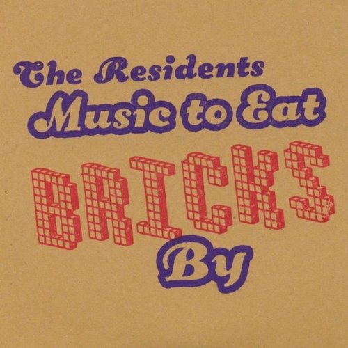 Music To Eat Bricks By