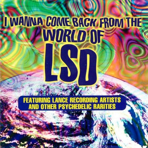 I Wanna Come Back From the World of LSD