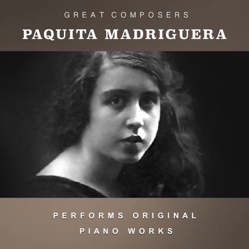 Paquita Madriguera Performs Original Piano Works