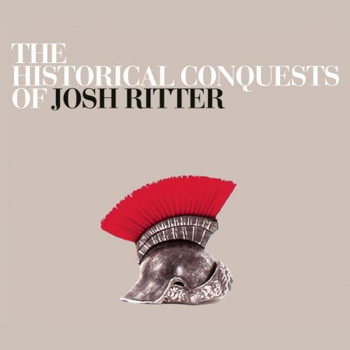 Historical Conquests Of Josh Ritter