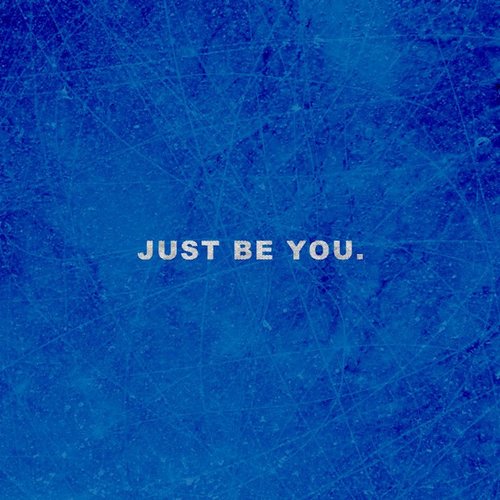 Just Be You