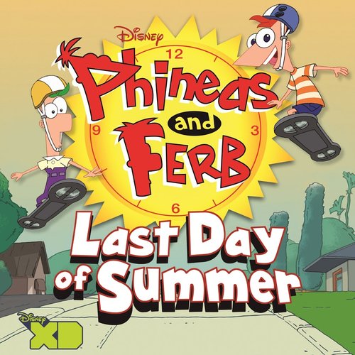 Phineas and Ferb: Last Day of Summer (Original Soundtrack)