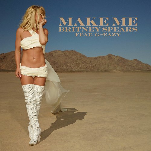 Make Me... (feat. G-Eazy) - Single