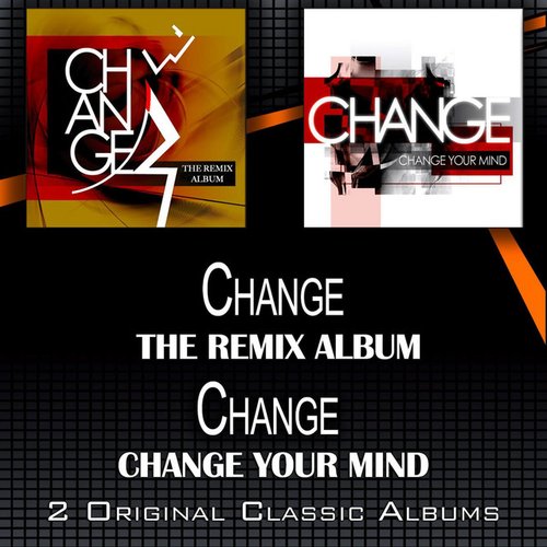The Remix Album - Change Your Mind (2 Original Classic Albums)