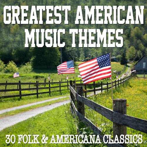 Greatest American Music Themes - 30 Folk & Americana Classics