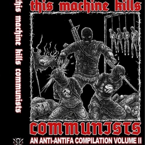 This Machine Kills Communists: An Anti-Antifa Compilation Volume II