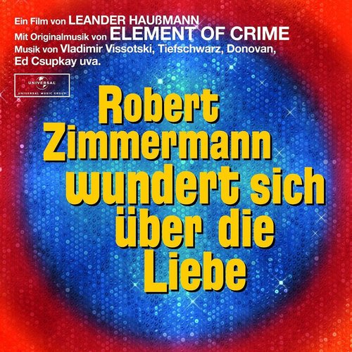 Robert Zimmermann wundert sich über die Liebe (Original Motion Picture Soundtrack)