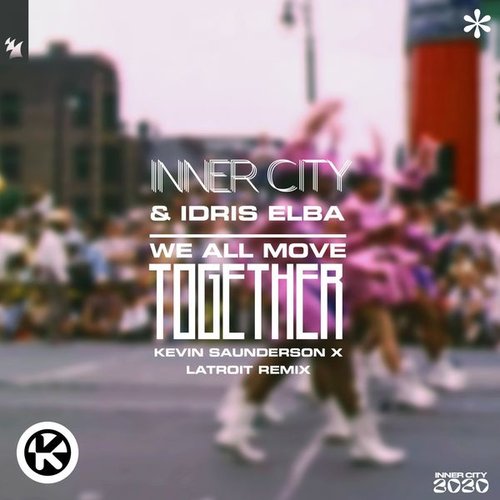 We All Move Together (Kevin Saunderson x Latroit Remix)