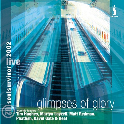 Glimpses Of Glory: Soul Survivor Live 2002