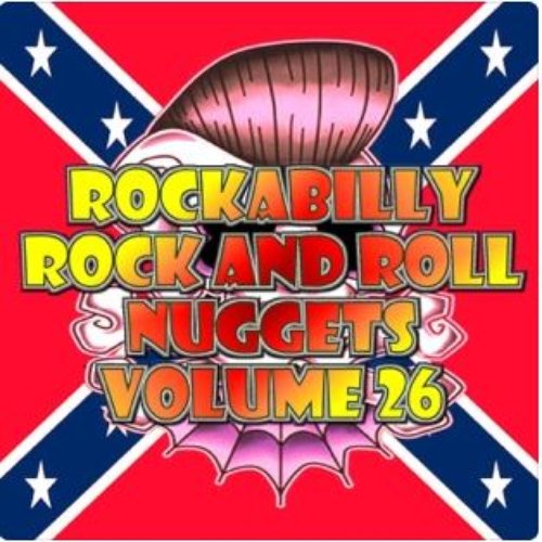 Rockabilly Rock and Roll Nuggets Volume 26 - The Rare, The Rarer and The Rarest Rockers