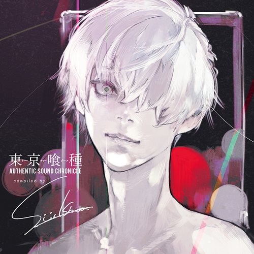 東京喰種トーキョーグール Authentic Sound Chronicle Compiled By Sui Ishida Tk From 凛として時雨 Last Fm