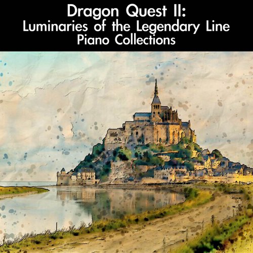 Dragon Quest II: Luminaries of the Legendary Line Piano Collections