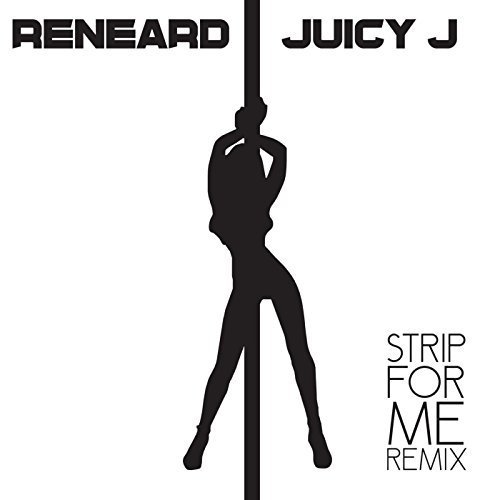 Strip for Me (Remix) [feat. Juicy J]