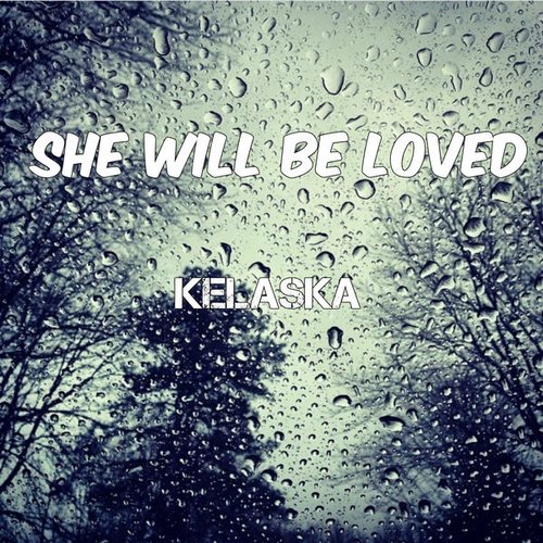 She Will Be Loved