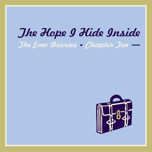 Emo Diaries - Chapter Ten - The Hope I Hide Inside