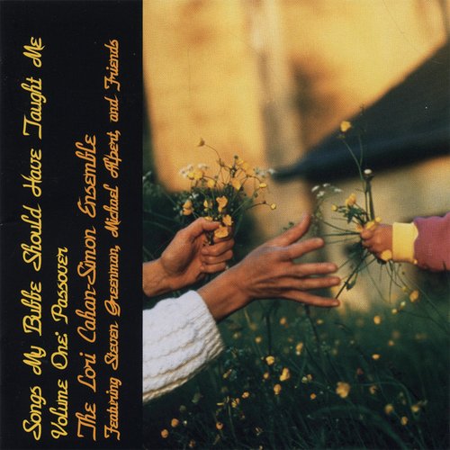 Songs My Bubbe Should Have Taught Me; Volume One: Passover