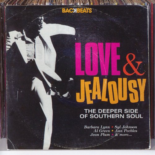 Love & Jealousy - The Deeper Side Of Southern Soul