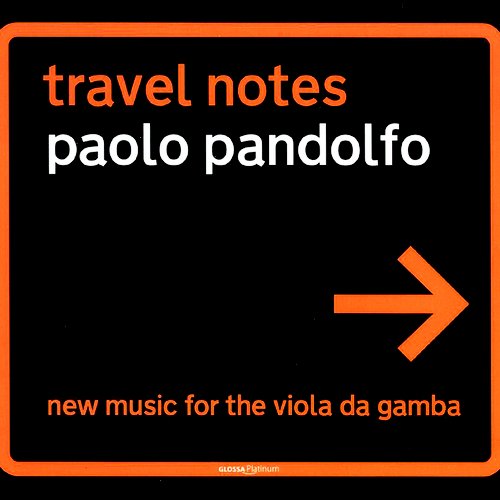 Travel Notes: New Music for the Viola da Gamba — Paolo Pandolfo | Last.fm