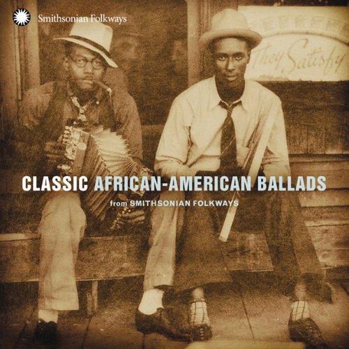 Classic African-American Ballads From Smithsonian Folkways