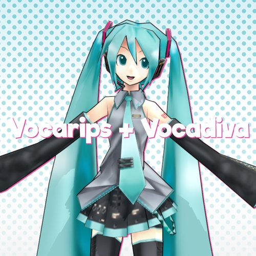 Vocarips + Vocadiva