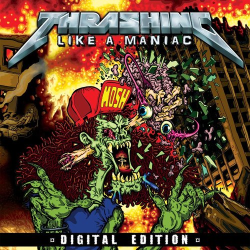 Thrashing Like A Maniac Digital Edition