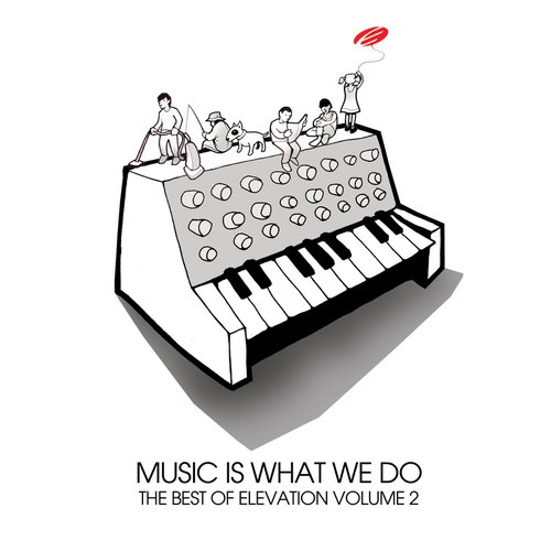 The Best of Elevation Vol. 2 - Music is What we Do