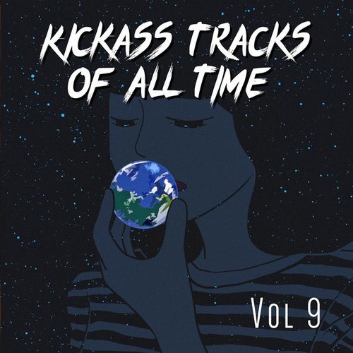 Kickass Tracks Of All Time Vol 9