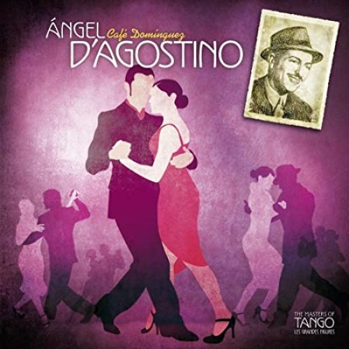 The Masters of Tango: Angel D'Agostino, Café Domínguez