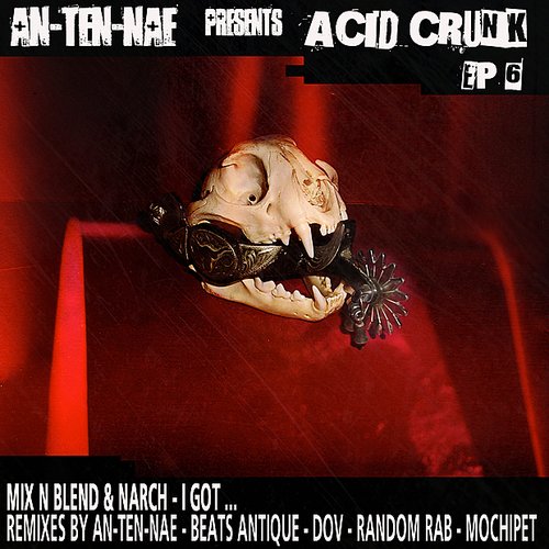 Acid Crunk EP 6 - I Got ...