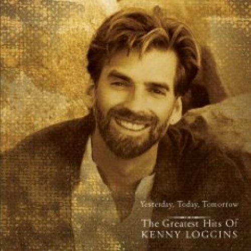 Yesterday, Today, Tomorrow: The Greatest Hits of Kenny Loggins