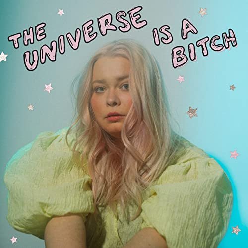 The Universe Is A Bitch
