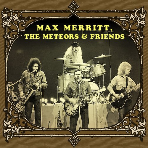 Max Merritt, The Meteors & Friends