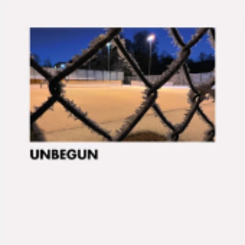 UNBEGUN