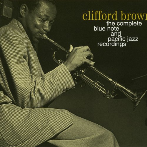 The Complete Blue Note And Pacific Jazz Recordings — Clifford Brown |  Last.fm